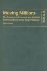 Moving Millions - The Commercial Success and Political Controversies of Hong Kong's Railway - Book
