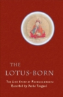 The Lotus-Born : The Life Story of Padmasambhava - Book
