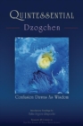 Quintessential Dzogchen : Confusion Dawns as Wisdom - Book