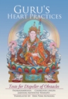 Guru's Heart Practices : Texts for Dispeller of Obstacles - eBook