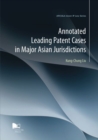Annotated Leading Patent Cases in Major Asian Jurisdictions - Book