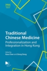 Traditional Chinese Medicine : Professionalization and Integration in Hong Kong - Book