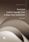 Annotated Leading Copyright Cases in Major Asian Jurisdictions - eBook