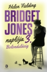 Bolondulasig : Bridget Jones naploja 3. - eBook