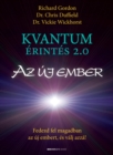 Kvantumerintes 2.0 : Az uj ember - Fedezd fel magadban az uj embert, es valj azza! - eBook