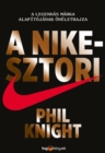 A Nike-sztori : A legendas marka alapitojanak oneletrajza - eBook