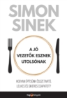 A jo vezetok esznek utolsonak : Hogyan epitsunk osszetarto, lelkes es sikeres csapatot? - eBook