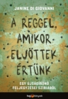 A reggel, amikor eljottek ertunk : Egy ujsagirono feljegyzesei Sziriabol - eBook