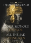 Azok a szomoru fiatalok - All the Sad Young Men - eBook