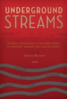 Underground Streams : National-Conservatives After World War II in Communist Hungary and Eastern Europe - Book