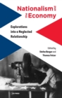 Nationalism and the Economy : Exploring a Neglected Relationship - Book