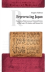 Regenerating Japan : Organicism, Modernism and National Destiny in Oka Asajiro's Evolution and Human Life - Book