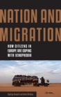 Nation and Migration : How Citizens in Europe Are Coping with Xenophobia - Book