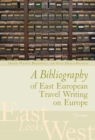 A Bibliography of East European Travel Writing on Europe - eBook