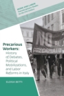 Precarious Workers : History of Debates, Political Mobilization, and Labor Reforms in Italy - eBook