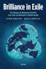 Brilliance in Exile : The Diaspora of Hungarian Scientists from John Von Neumann to Katalin Kariko - Book