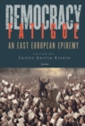 Democracy Fatigue : An East European Epidemy - eBook