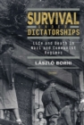 Survival Under Dictatorships : Life and Death in Nazi and Communist Regimes - Book