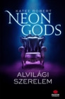 Neon Gods : Alvilagi szerelem - eBook