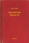 Eine Idee des Doctor Ox - eBook