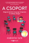 A csoport : Hogyan mentett meg egy terapeuta es nehany idegen - eBook