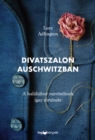 Divatszalon Auschwitzban : A halaltabor varronoinek igaz tortenete - eBook
