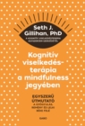 Kognitiv viselkedesterapia a mindfulness jegyeben - eBook