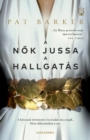 A nok jussa a hallgatas : A heroszok torteneteit evezredek ota zengik. Most aldozataikon a sor. - eBook