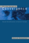 On the Verge of Convergence : Social Stratification in Eastern Europe - Book
