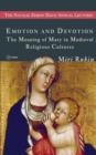 Emotion and Devotion : The Meaning of Mary in Medieval Religious Cultures - Book