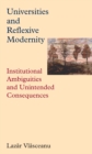 Universities and Reflexive Modernity : Institutional Ambiguities and Unintended Consequences - Book