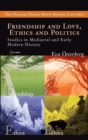 Friendship and Love, Ethics and Politics : Studies in Mediaeval and Early Modern History - Book