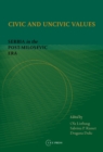 Civic and Uncivic Values : Serbia in the Post-MilosEvic Era - Book