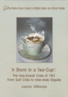A Storm in a Tea-Cup : The Iraq-Kuwait Crisis of 1961: From Gulf Crisis to Inter-Arab Dispute - Book