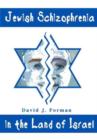 Jewish Schizophrenia in the Land of Israel - Book