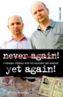 Never Again! Yet Again! : A Personal Struggle with the Holocaust & Genocide - Book