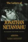 Letters of Jonathan Netanyahu (Book Jacket not available) : The Commander of the Entebbe Rescue Force - Book