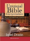 Unusual Bible Interpretations : Ruth, Esther, Judith - Book