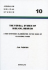 The Verbal System of Biblical Hebrew : A New Synthesis Elaborated on the Basis of Classical Prose - Book