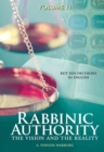 Rabbinic Authority, Volume 2 Volume 2 : The Vision and the Reality, Beit Din Decisions in English, Volume 2 - Book