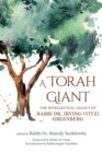 A Torah Giant : The Intellectual Legacy of Rabbi Dr. Irving (Yitz) Greenberg - Book