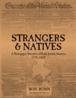 Strangers and Natives : A Newspaper Narrative of Early Jewish America: 1734-1869 - Book