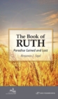 The Book of Ruth : Paradise Gained and Lost - Book