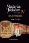 Mysteries of Judaism IV : Over 100 Mistaken Ideas about G-d and the Bible - Book