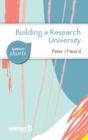 Building a Research University : A Guide to Establishing Research in New Universities - Book