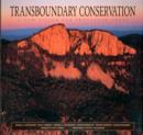 Transboundary Conservation : A New Vision for Protected Areas - Book