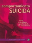 Comportamiento suicida : Perfil psicologico y posibilidades de tratamiento - Book