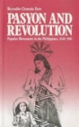 Pasyon and Revolution : Popular Movements in the Philippines, 1840-1910 - Book