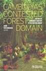 Cambodia's Contested Forest Domain : The Role of Community Forestry in the New Millennium - Book