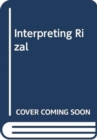 Interpreting Rizal - Book